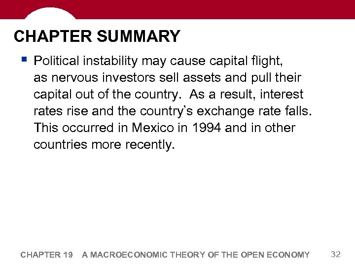 CHAPTER SUMMARY § Political instability may cause capital flight, as nervous investors sell assets