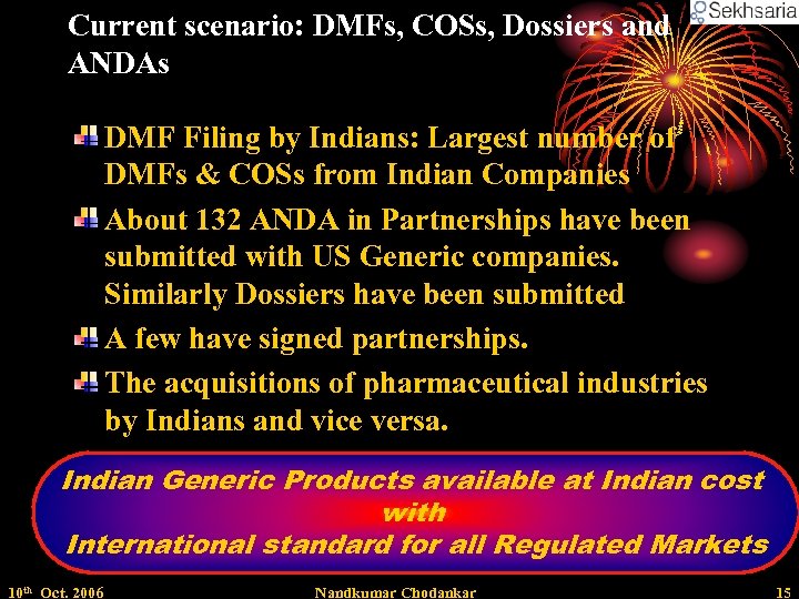 Current scenario: DMFs, COSs, Dossiers and ANDAs DMF Filing by Indians: Largest number of