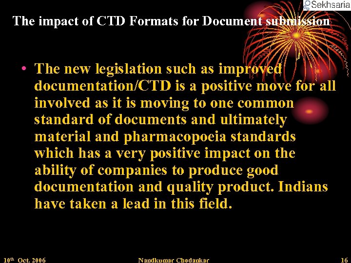The impact of CTD Formats for Document submission • The new legislation such as