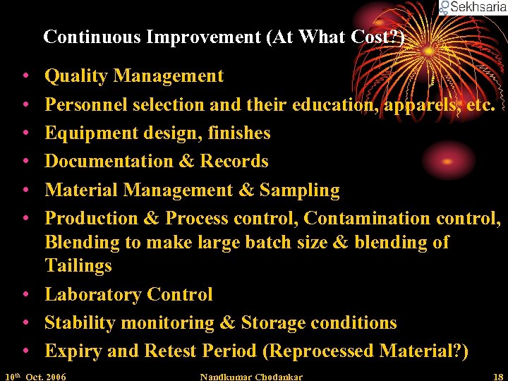 Continuous Improvement (At What Cost? ) • • • Quality Management Personnel selection and