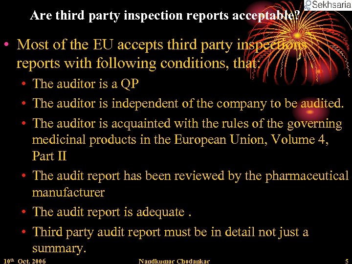 Are third party inspection reports acceptable? • Most of the EU accepts third party