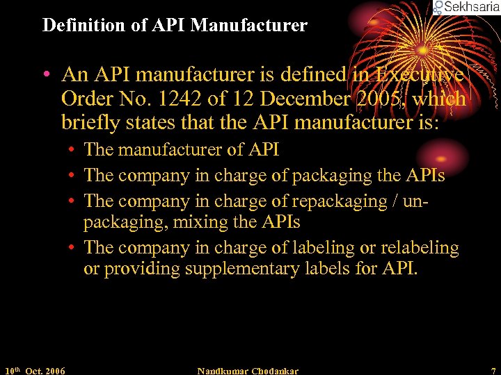 Definition of API Manufacturer • An API manufacturer is defined in Executive Order No.