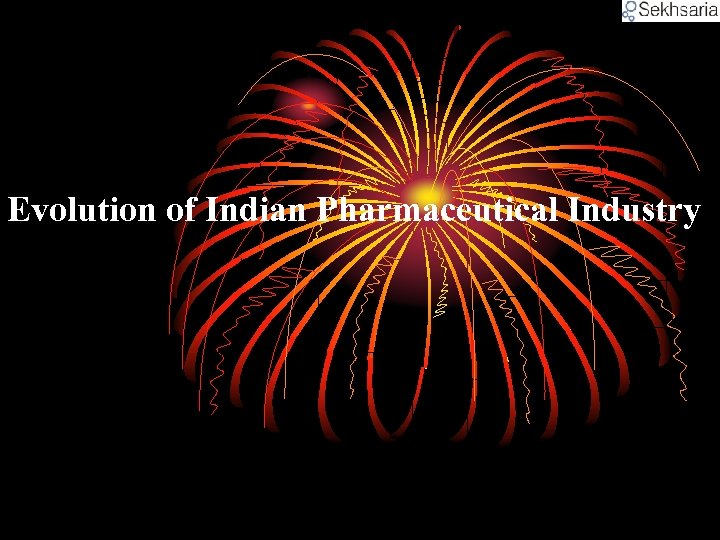 Evolution of Indian Pharmaceutical Industry 