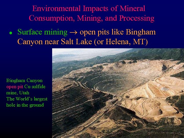 Environmental Impacts of Mineral Consumption, Mining, and Processing l Surface mining open pits like