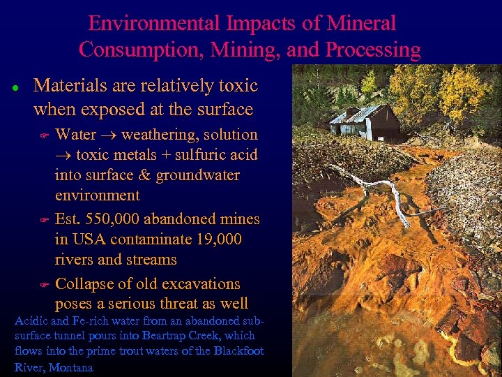 Environmental Impacts of Mineral Consumption, Mining, and Processing l Materials are relatively toxic when