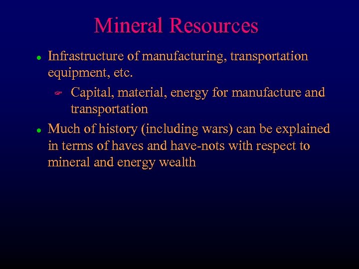 Mineral Resources l l Infrastructure of manufacturing, transportation equipment, etc. F Capital, material, energy