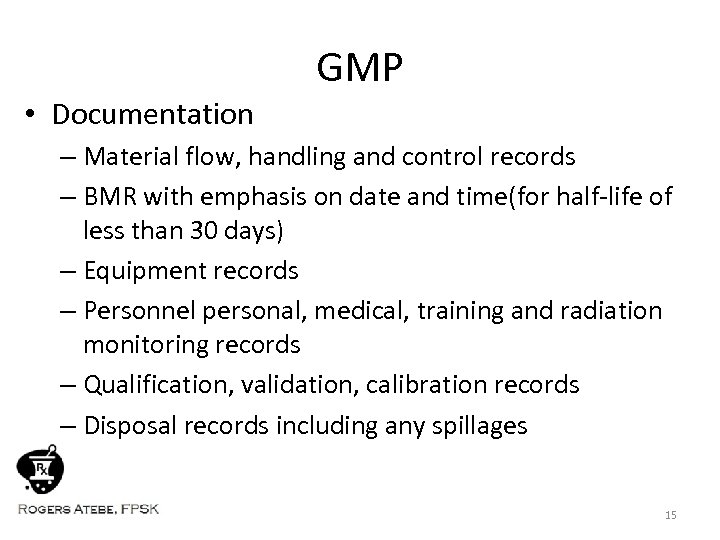  • Documentation GMP – Material flow, handling and control records – BMR with
