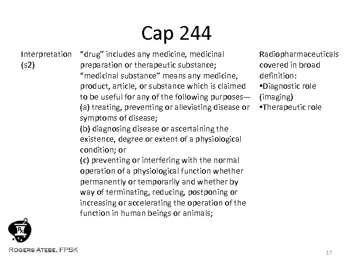 Cap 244 Interpretation “drug” includes any medicine, medicinal (s 2) preparation or therapeutic substance;