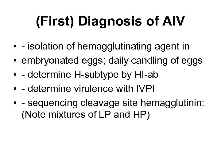 (First) Diagnosis of AIV • • • - isolation of hemagglutinating agent in embryonated