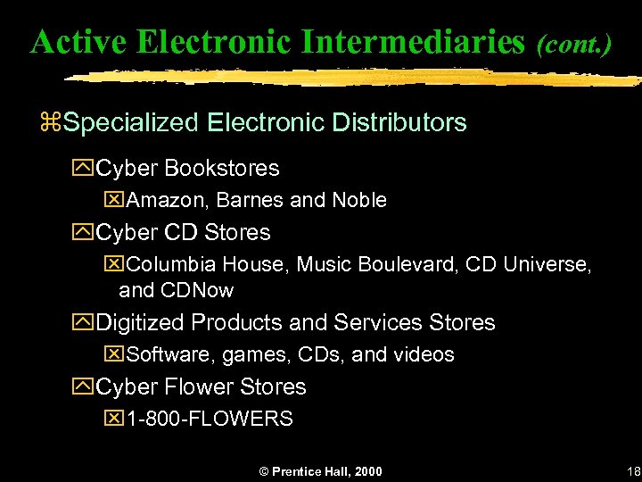 Active Electronic Intermediaries (cont. ) z. Specialized Electronic Distributors y. Cyber Bookstores x. Amazon,