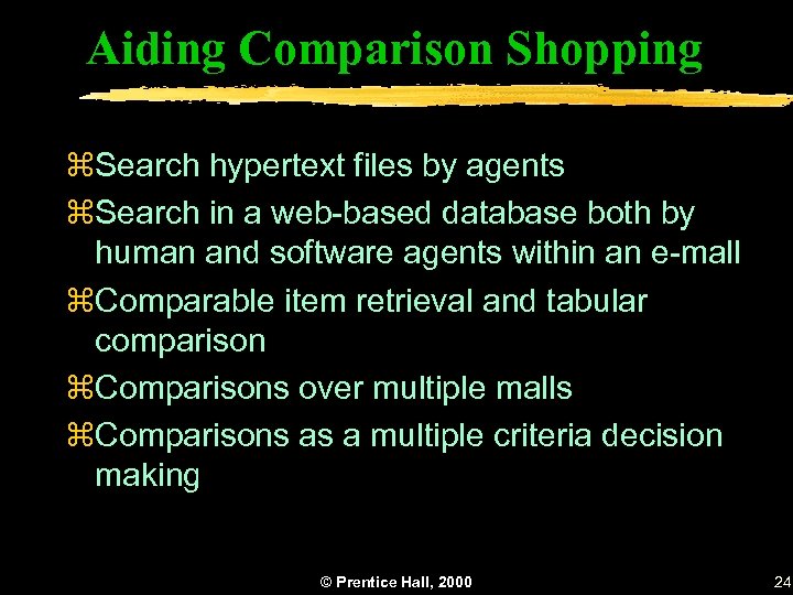 Aiding Comparison Shopping z. Search hypertext files by agents z. Search in a web-based