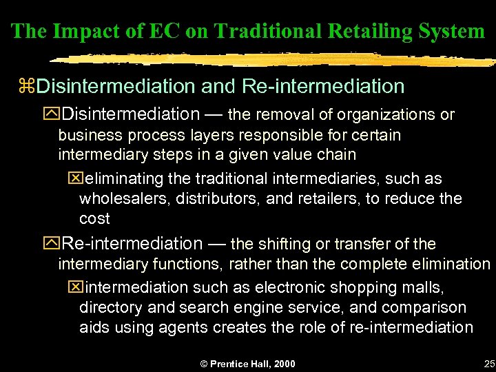 The Impact of EC on Traditional Retailing System z. Disintermediation and Re-intermediation y. Disintermediation