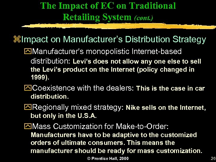 The Impact of EC on Traditional Retailing System (cont. ) z. Impact on Manufacturer’s