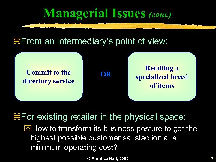 Managerial Issues (cont. ) z. From an intermediary’s point of view: Commit to the