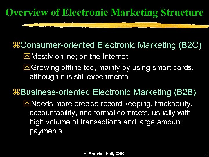 Overview of Electronic Marketing Structure z. Consumer-oriented Electronic Marketing (B 2 C) y. Mostly
