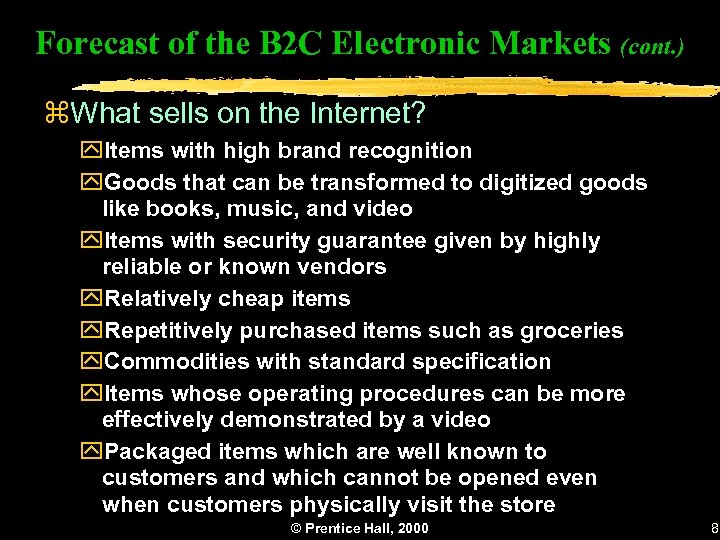 Forecast of the B 2 C Electronic Markets (cont. ) z. What sells on