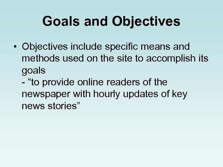 Goals and Objectives • Objectives include specific means and methods used on the site