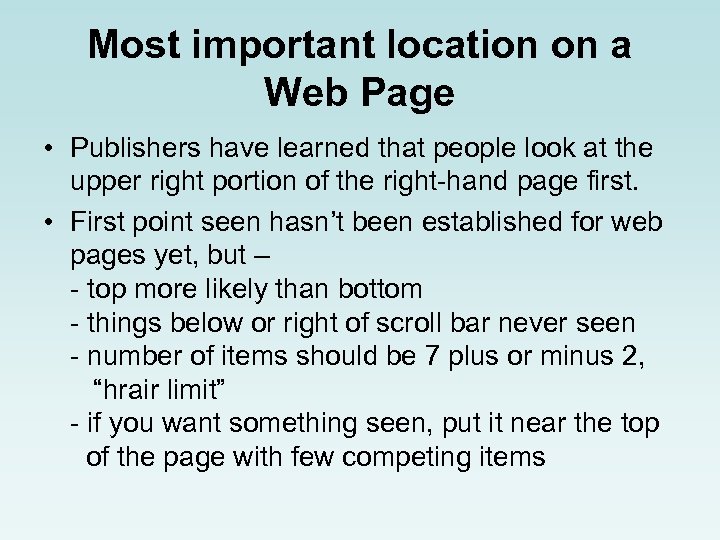 Most important location on a Web Page • Publishers have learned that people look