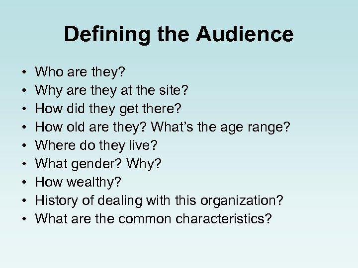 Defining the Audience • • • Who are they? Why are they at the
