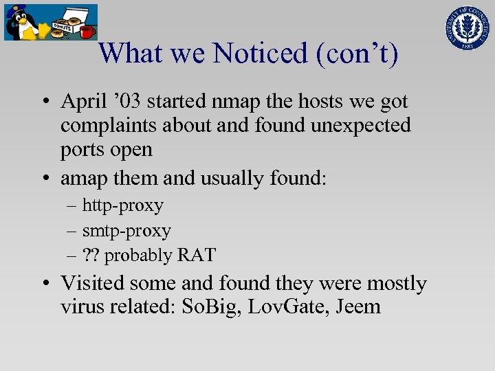 What we Noticed (con’t) • April ’ 03 started nmap the hosts we got