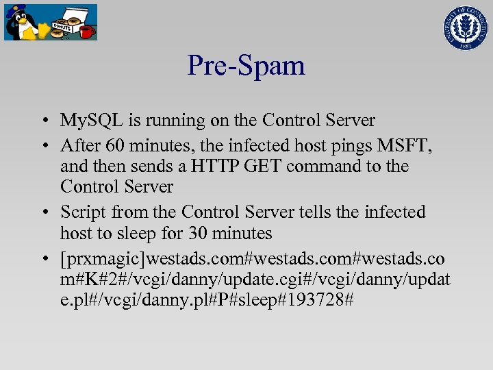 Pre-Spam • My. SQL is running on the Control Server • After 60 minutes,
