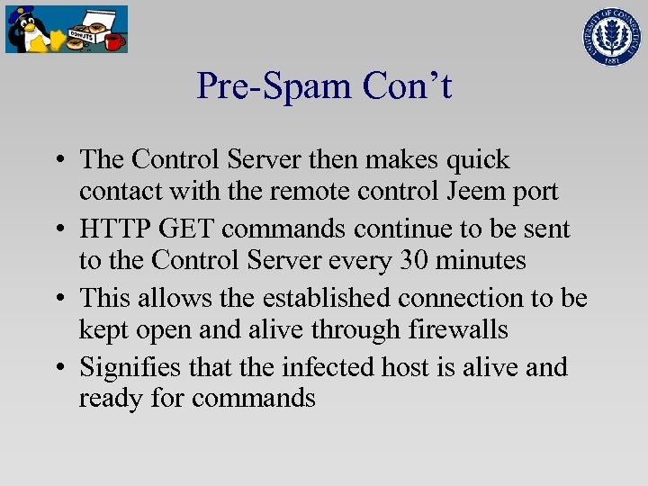 Pre-Spam Con’t • The Control Server then makes quick contact with the remote control