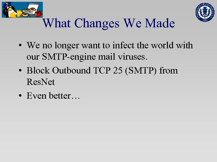 What Changes We Made • We no longer want to infect the world with