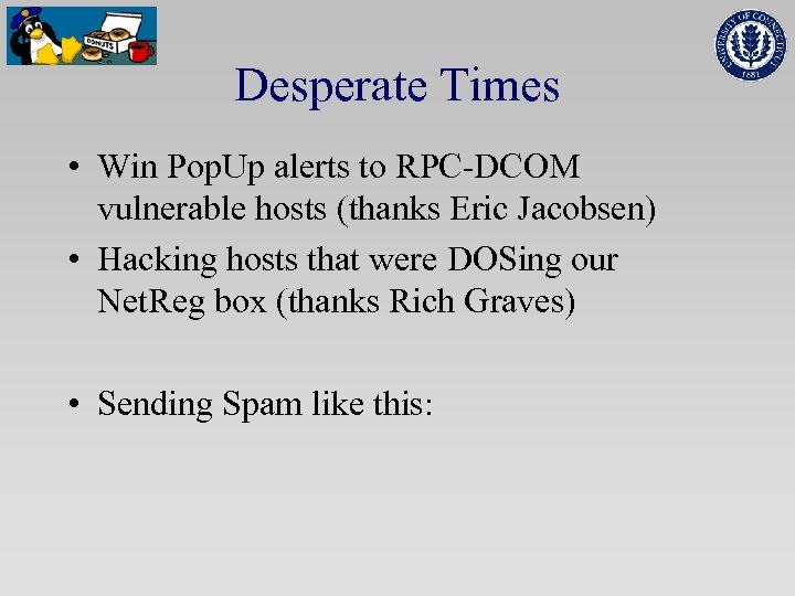 Desperate Times • Win Pop. Up alerts to RPC-DCOM vulnerable hosts (thanks Eric Jacobsen)