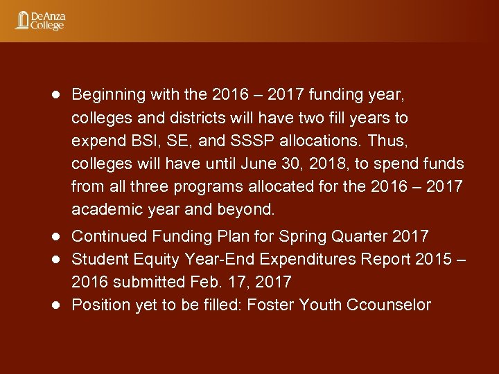 ● Beginning with the 2016 – 2017 funding year, colleges and districts will have