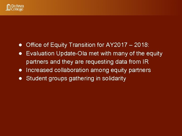 ● Office of Equity Transition for AY 2017 – 2018: ● Evaluation Update-Ola met