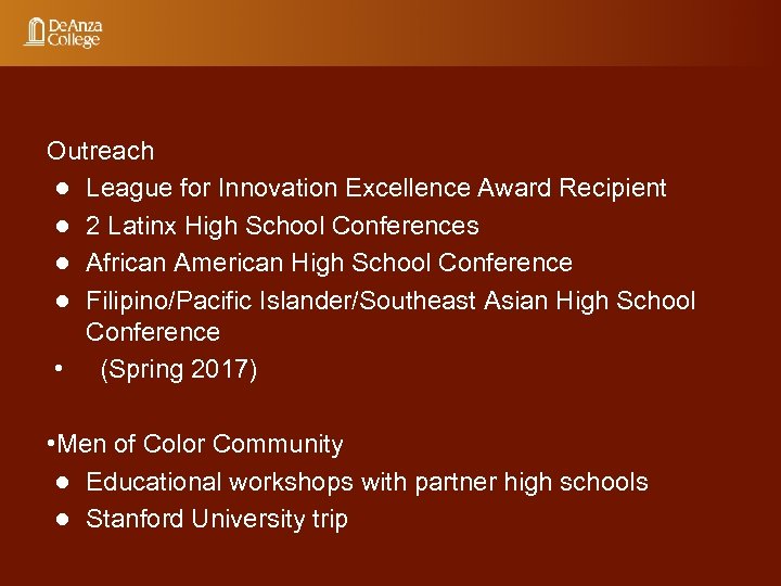 Outreach ● League for Innovation Excellence Award Recipient ● 2 Latinx High School Conferences