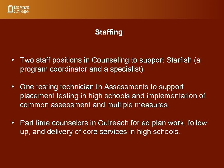 Staffing • Two staff positions in Counseling to support Starfish (a program coordinator and