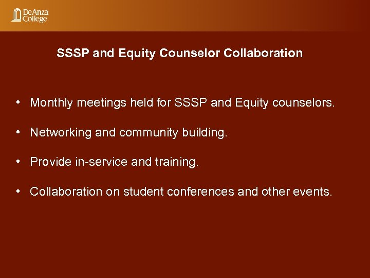SSSP and Equity Counselor Collaboration • Monthly meetings held for SSSP and Equity counselors.