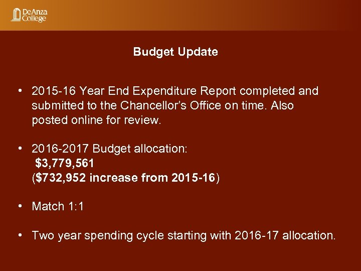 Budget Update • 2015 -16 Year End Expenditure Report completed and submitted to the
