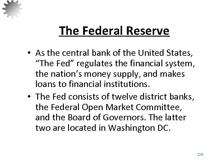 The Federal Reserve • As the central bank of the United States, “The Fed”