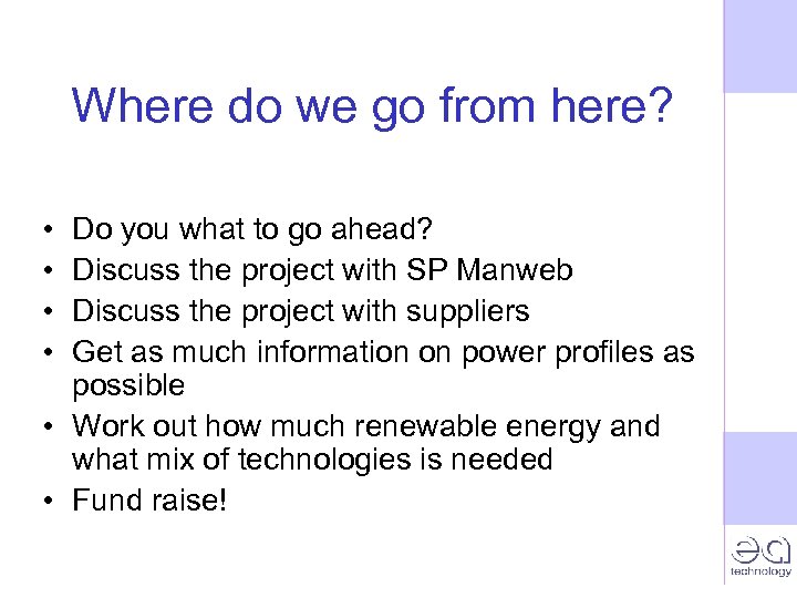 Where do we go from here? • • Do you what to go ahead?