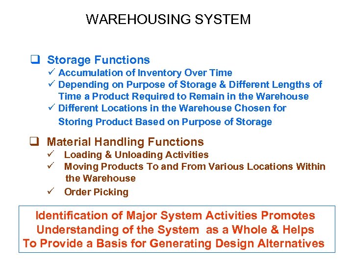 WAREHOUSING SYSTEM q Storage Functions ü Accumulation of Inventory Over Time ü Depending on