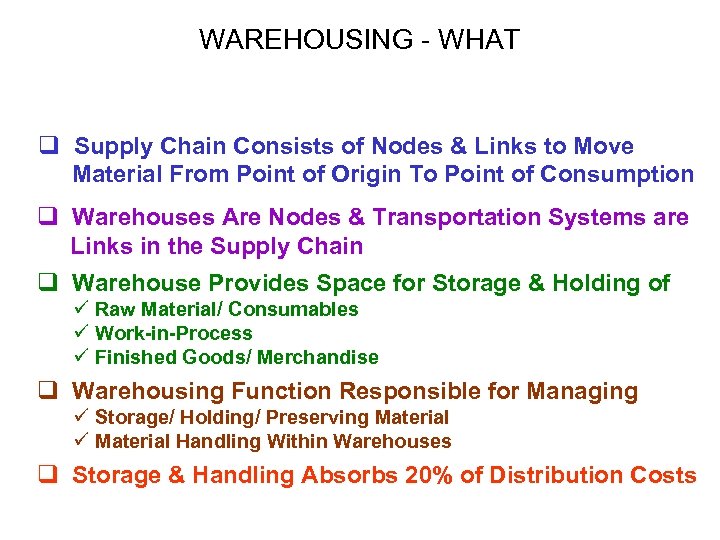 WAREHOUSING - WHAT q Supply Chain Consists of Nodes & Links to Move Material