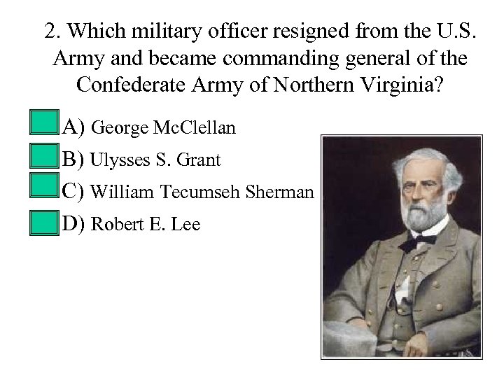 2. Which military officer resigned from the U. S. Army and became commanding general