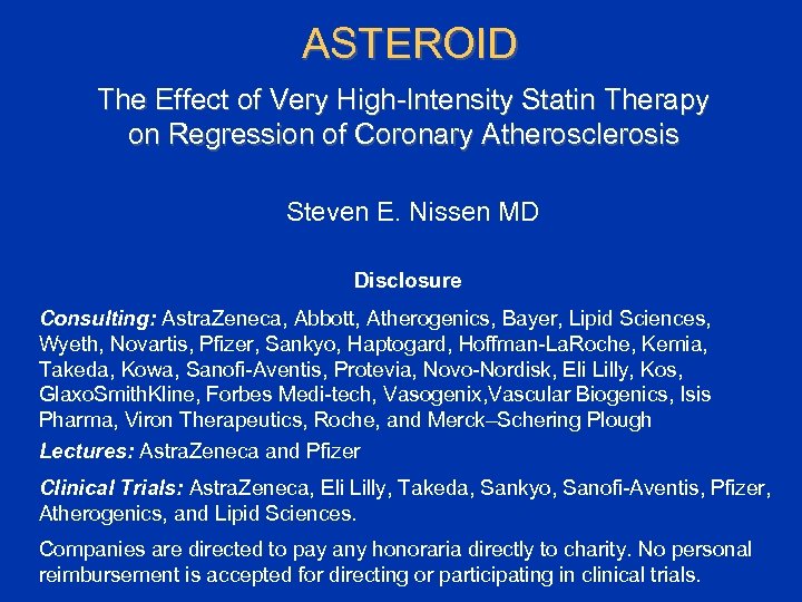 ASTEROID The Effect of Very High-Intensity Statin Therapy on Regression of Coronary Atherosclerosis Steven