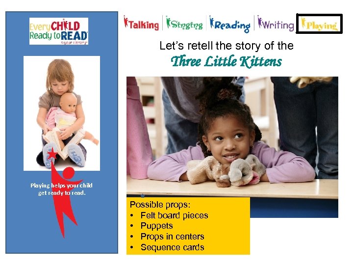 FYI Let’s retell the story of the Three Little Kittens Playing helps your child