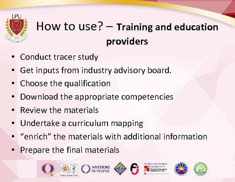 How to use? – Training and education providers • • Conduct tracer study Get