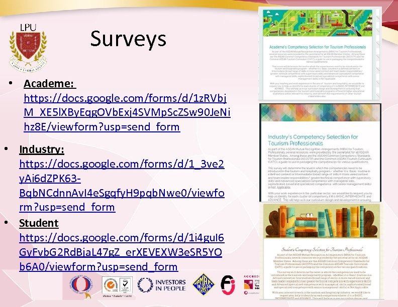 Surveys • Academe: https: //docs. google. com/forms/d/1 z. RVbj M_XE 5 l. XBy. Eqg.