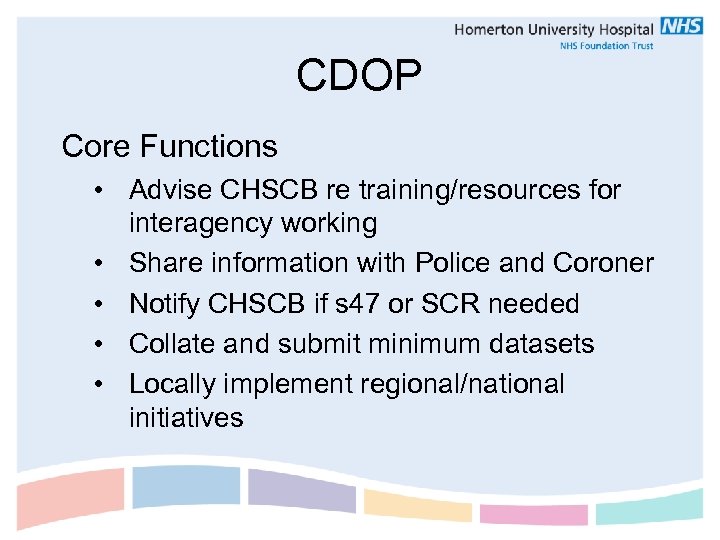 CDOP Core Functions • Advise CHSCB re training/resources for interagency working • Share information