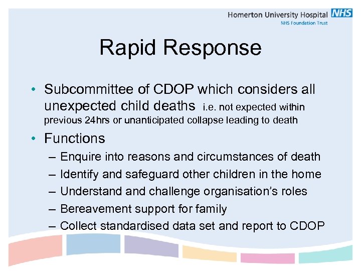 Rapid Response • Subcommittee of CDOP which considers all unexpected child deaths i. e.