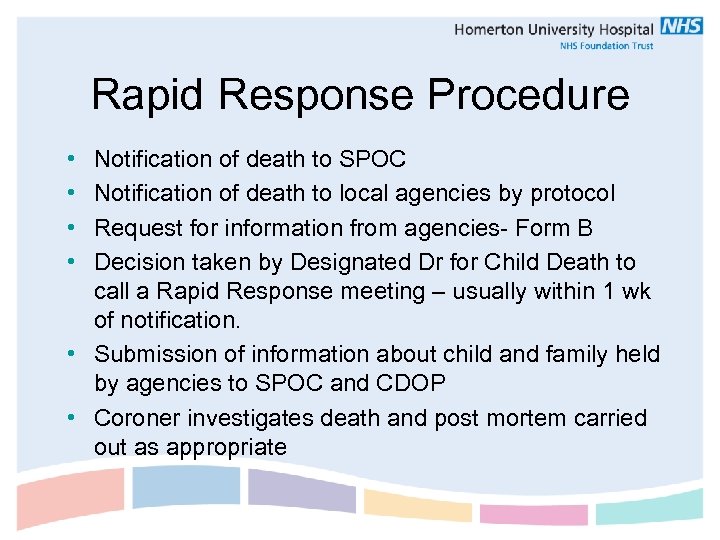 Rapid Response Procedure • • Notification of death to SPOC Notification of death to