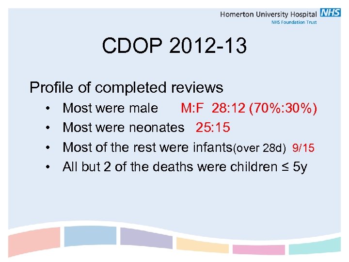 CDOP 2012 -13 Profile of completed reviews • • Most were male M: F