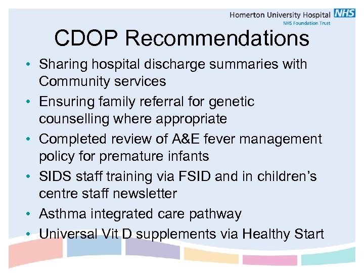 CDOP Recommendations • Sharing hospital discharge summaries with Community services • Ensuring family referral