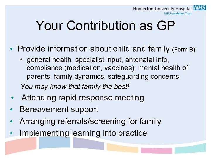 Your Contribution as GP • Provide information about child and family (Form B) •