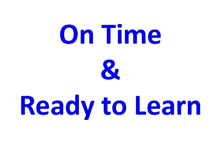 On Time & Ready to Learn 